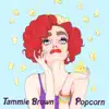 Tammie Brown - Popcorn